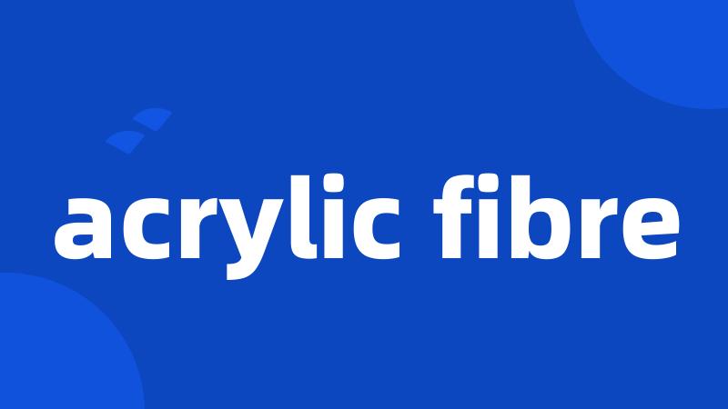 acrylic fibre