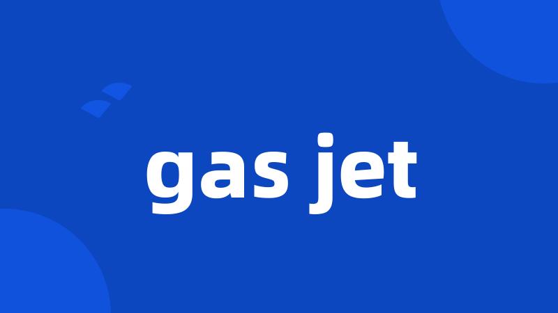 gas jet