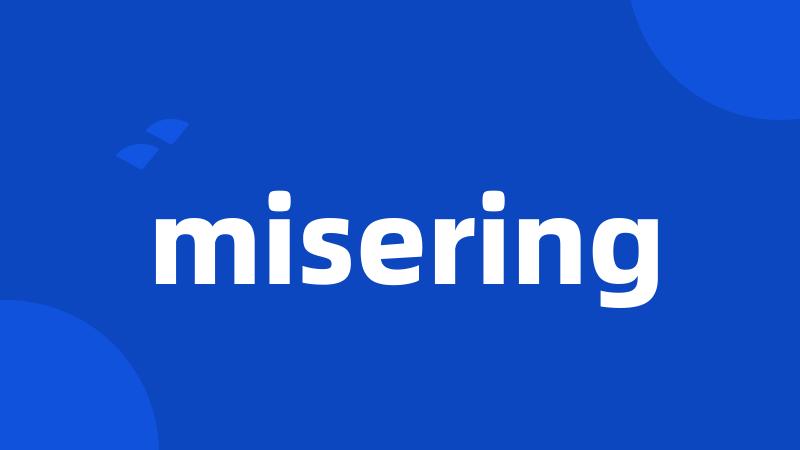 misering