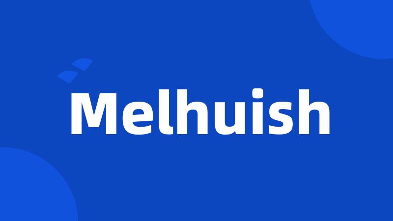 Melhuish