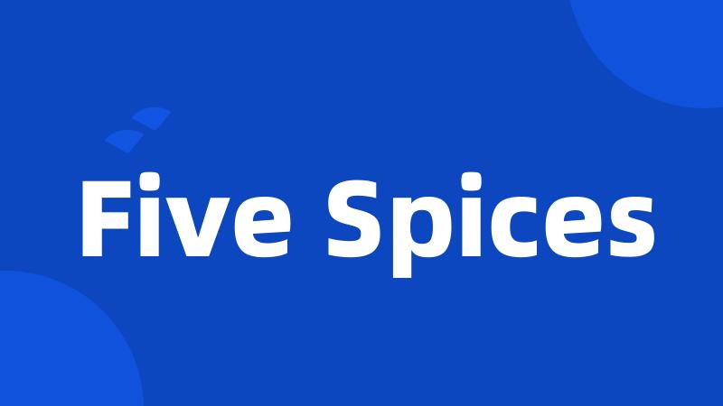 Five Spices