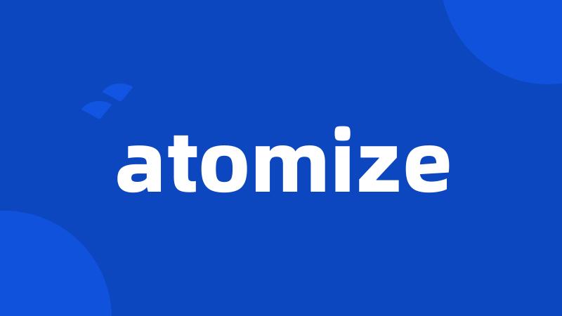 atomize