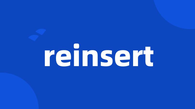 reinsert