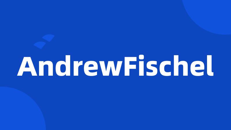 AndrewFischel