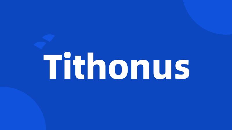 Tithonus