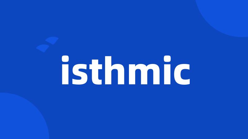 isthmic