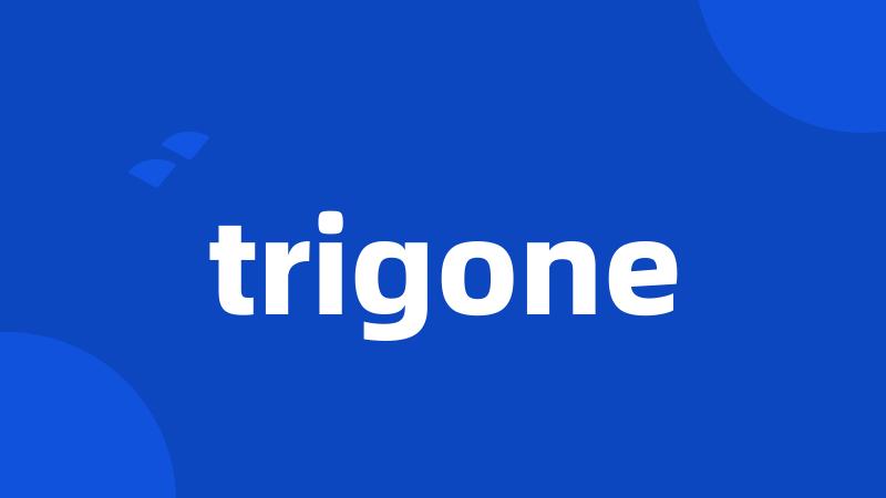 trigone