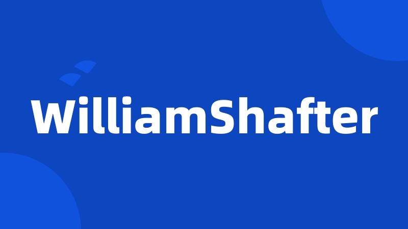 WilliamShafter