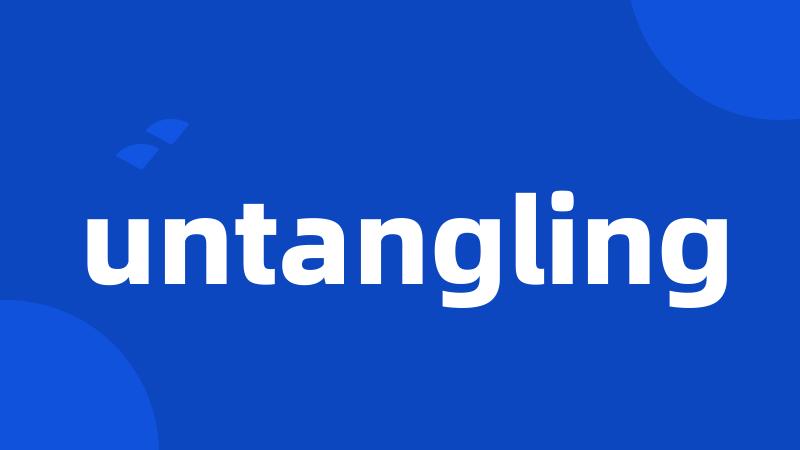 untangling