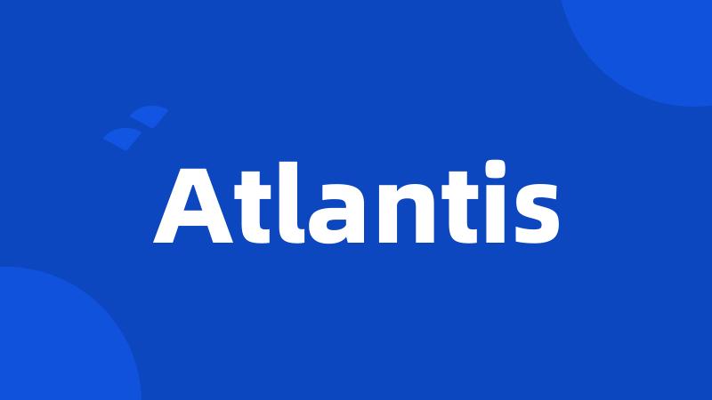 Atlantis