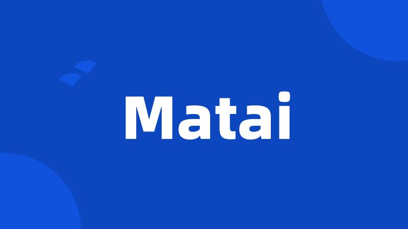 Matai