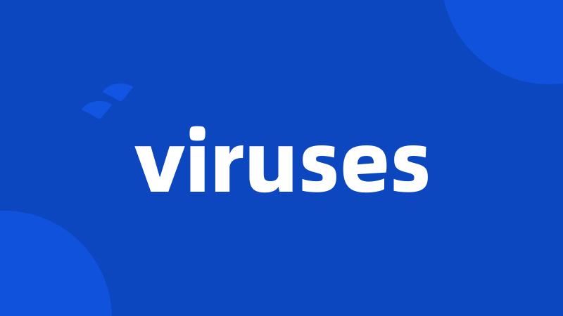 viruses