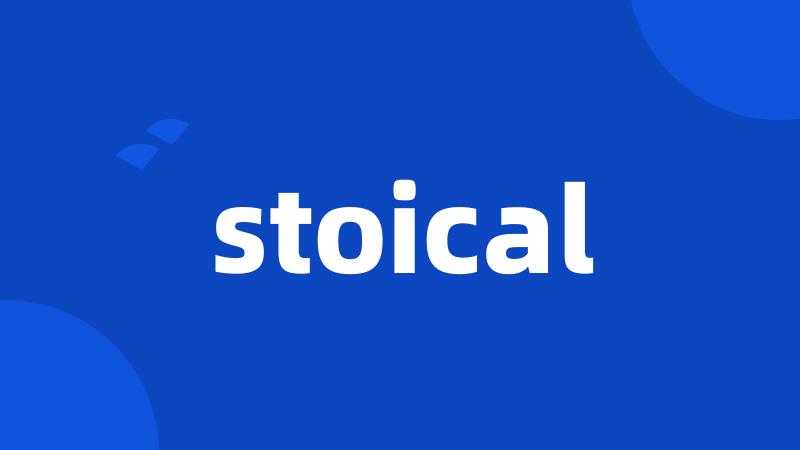 stoical