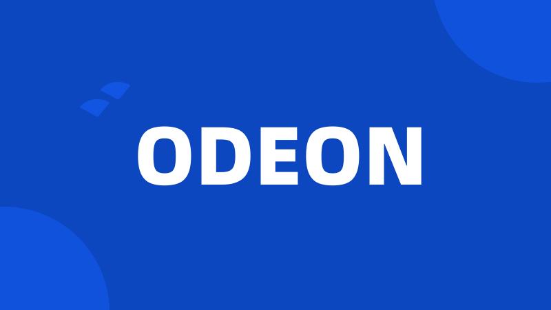 ODEON