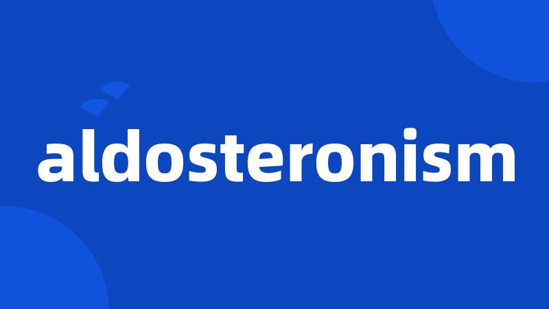 aldosteronism