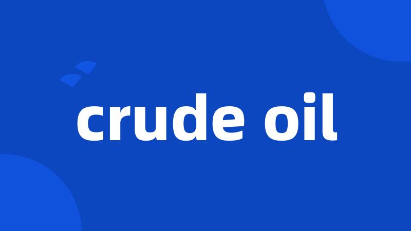 crude oil