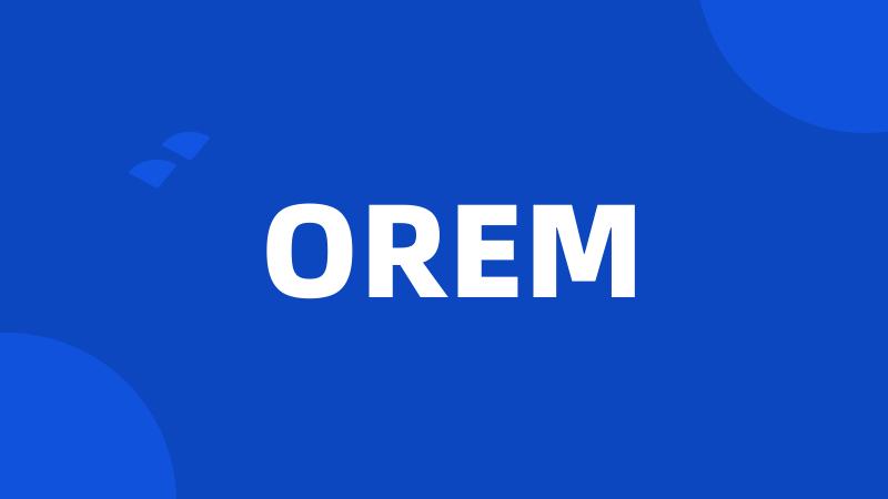 OREM