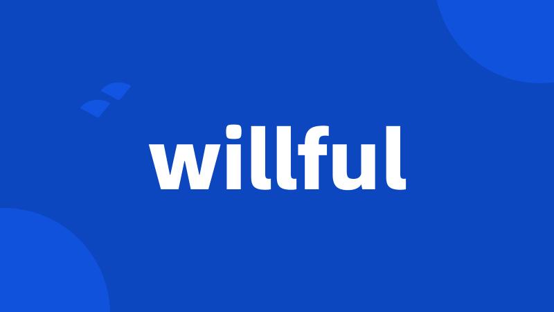 willful