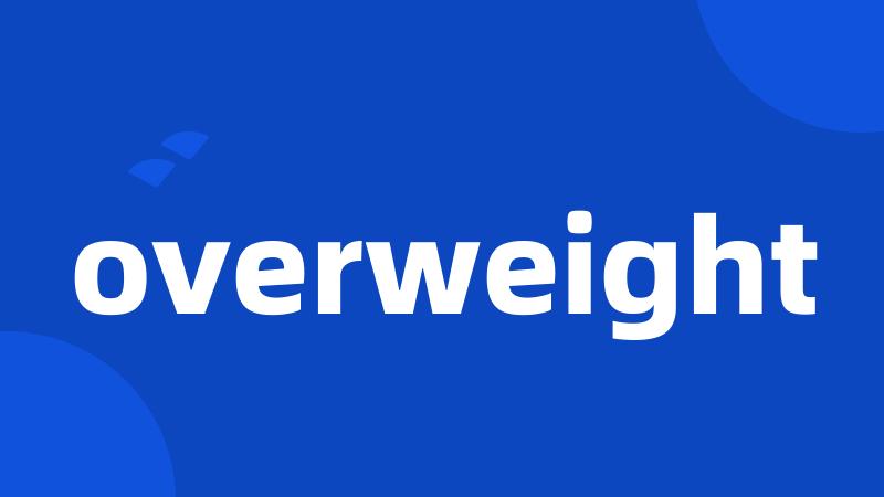 overweight