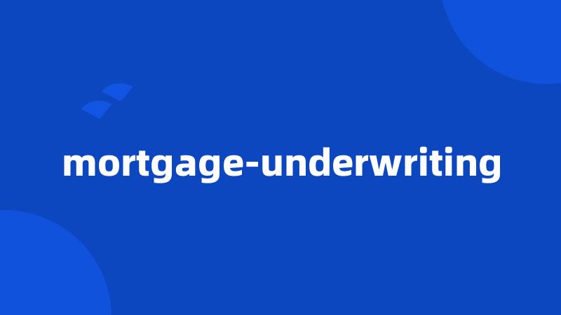 mortgage-underwriting