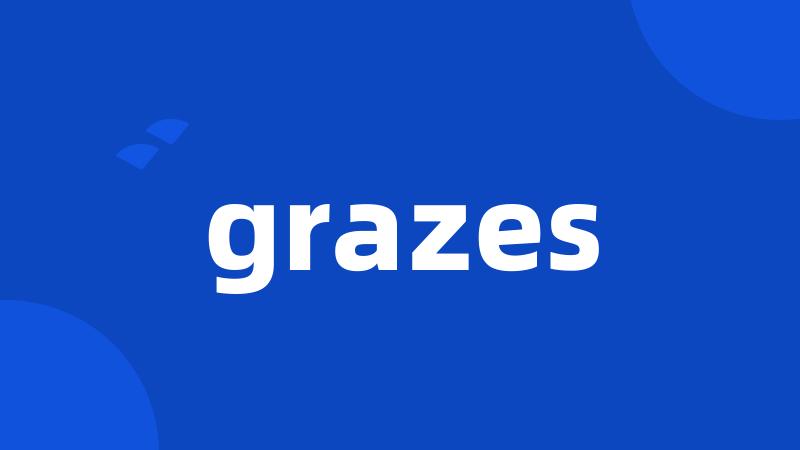 grazes