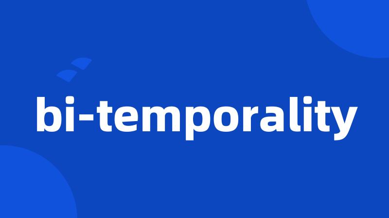 bi-temporality