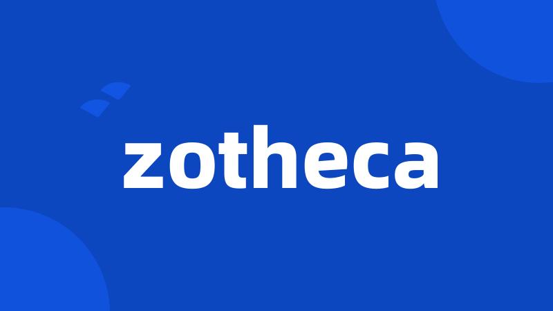 zotheca