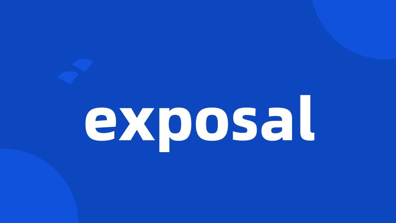 exposal