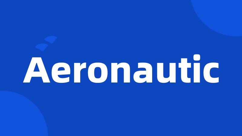 Aeronautic