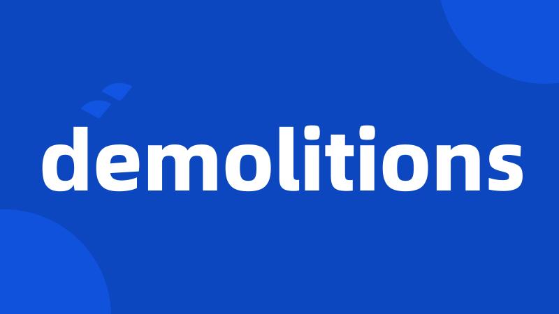 demolitions