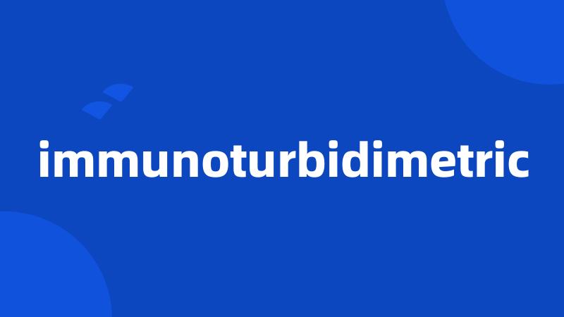 immunoturbidimetric