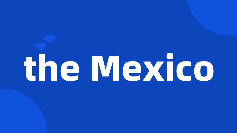 the Mexico