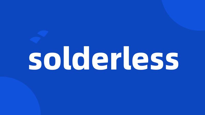 solderless