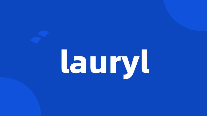 lauryl