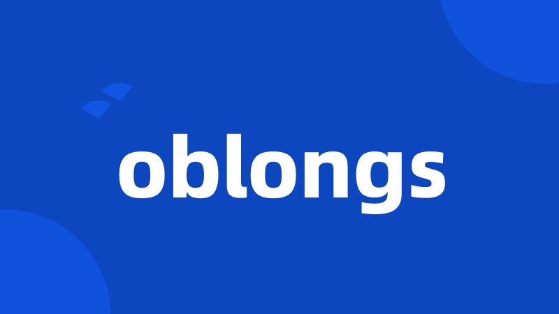 oblongs