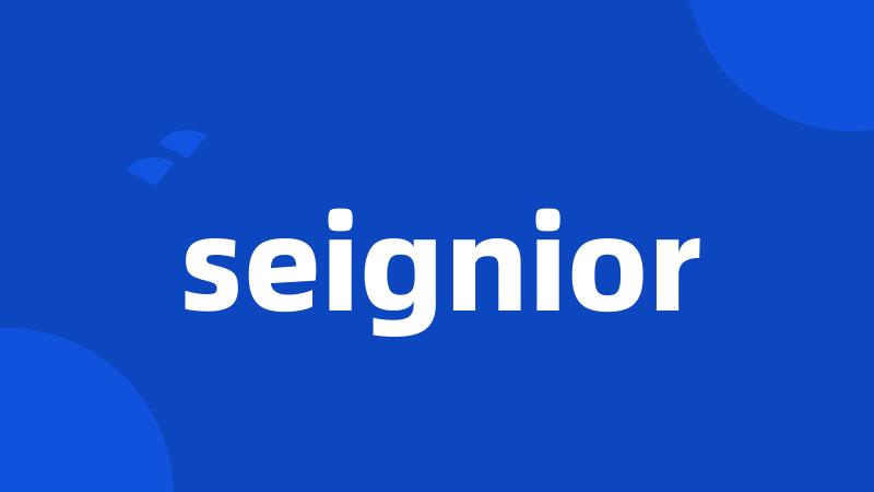 seignior