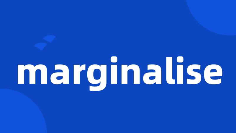 marginalise