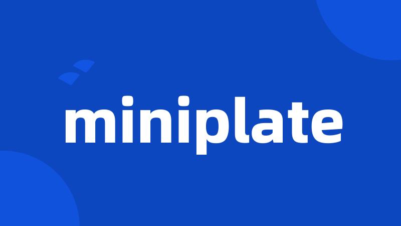 miniplate