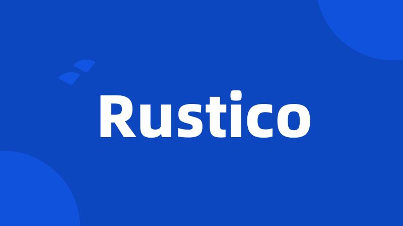 Rustico