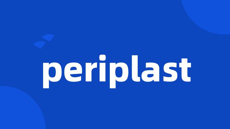 periplast