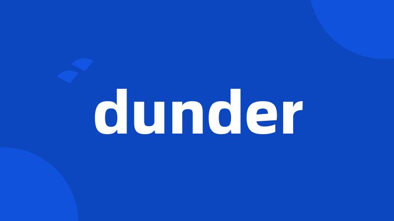 dunder