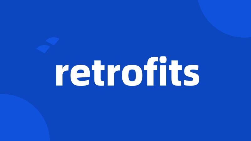 retrofits