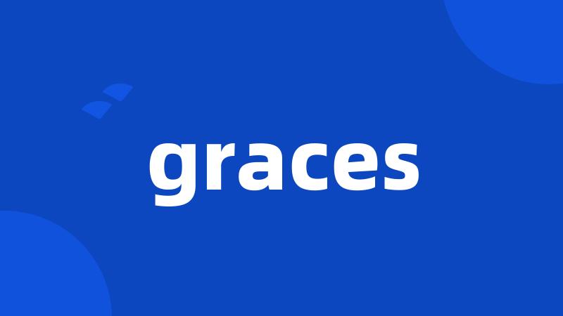 graces