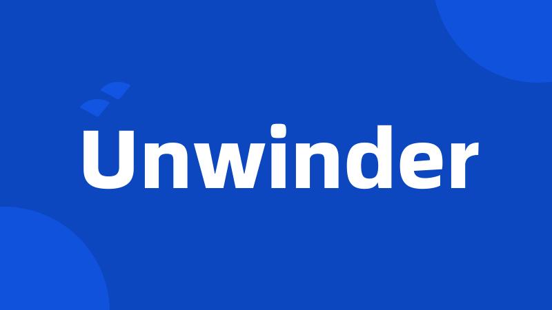 Unwinder