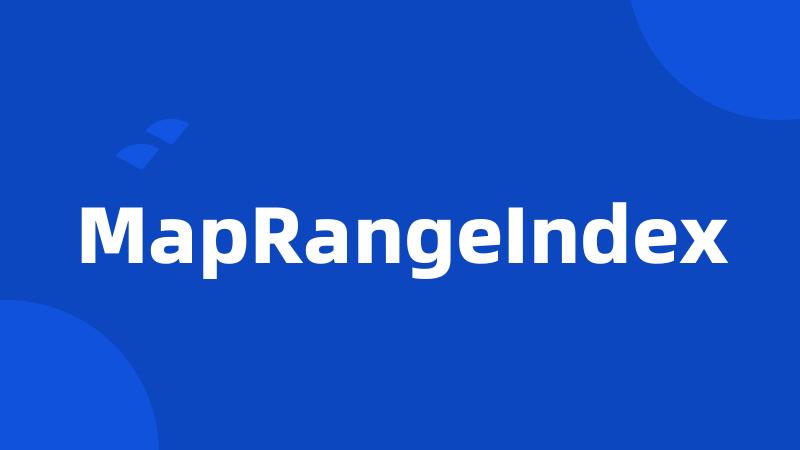 MapRangeIndex