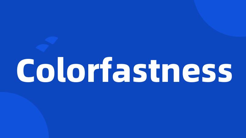 Colorfastness