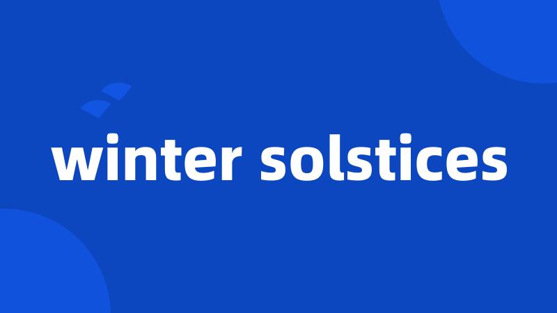 winter solstices