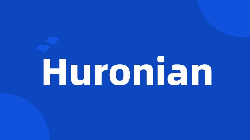 Huronian