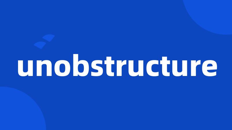 unobstructure