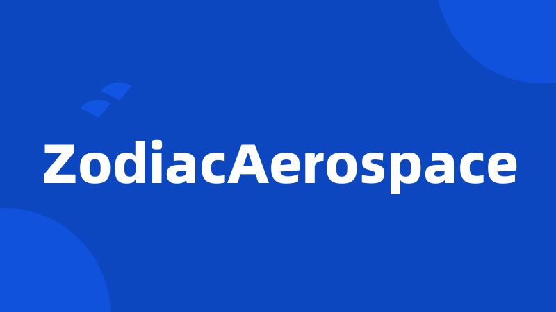 ZodiacAerospace